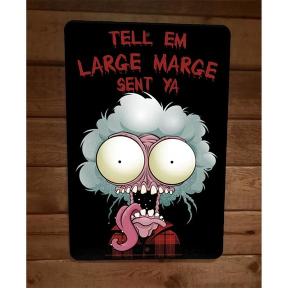 Tell Em Large‎ Marge Sent Ya Pee Wees Big Adventure Movie 8x12 Metal Wall Sign